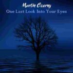 دانلود آهنگ One Last Look Into Your Eyes Martin Czerny