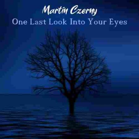One Last Look Into Your Eyes Martin Czerny