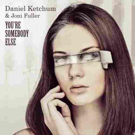 Youre Somebody Else Daniel Ketchum