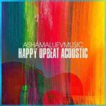 دانلود آهنگ Happy Upbeat Acoustic AShamaluevMusic