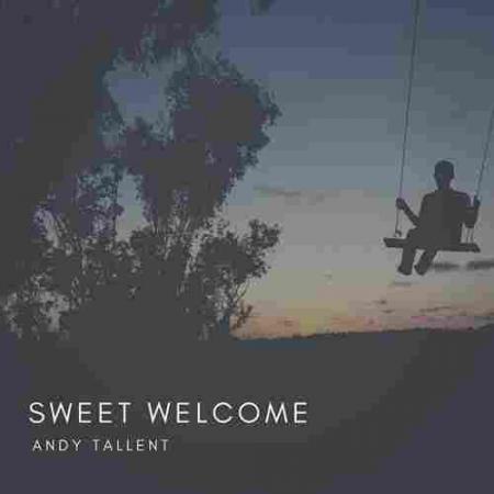 Sweet Welcome Andy Tallent