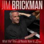 دانلود آهنگ What The World Needs Now Is Love Jim Brickman