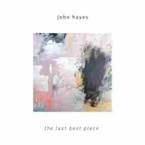 The Last Best Place John Hayes