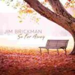 دانلود آهنگ So Far Away Jim Brickman