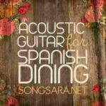 دانلود آهنگ Acoustic Guitar for Spanish Dining VA