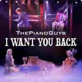 I Want You Back The Piano Guys
