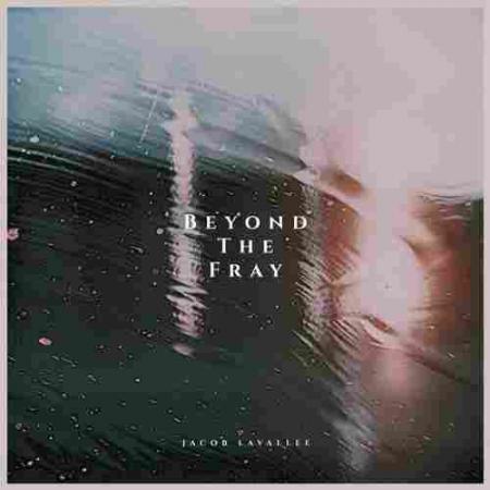 Beyond the Fray Jacob LaVallee
