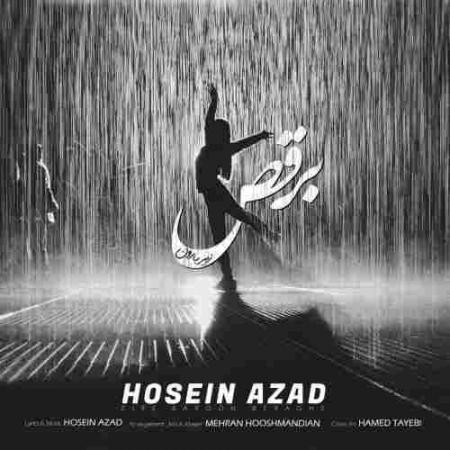 دانلود آهنگ زیر بارون برقص حسین آزاد زیر بارون برقص حسین آزاد