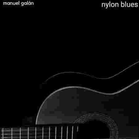 Nylon Blues Manuel Galan
